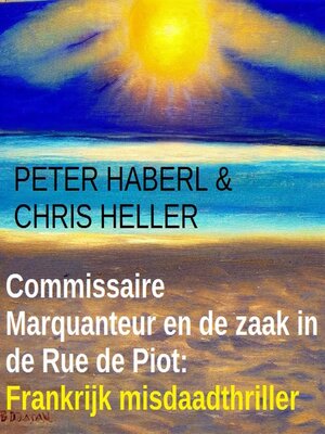 cover image of Commissaire Marquanteur en de zaak in de Rue de Piot